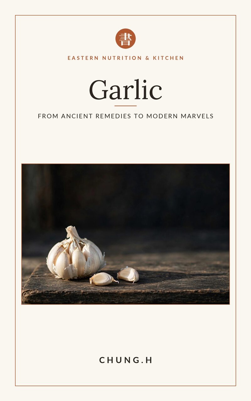 Garlic: From Ancient Remedies to Modern Marvels cover